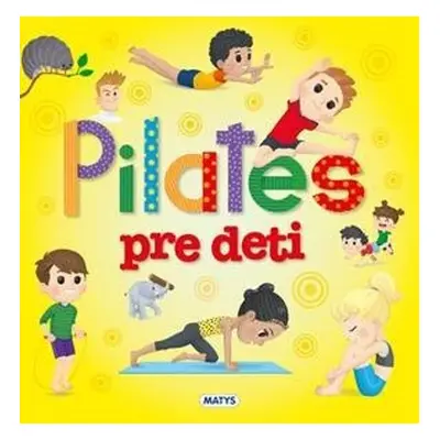 Pilates pre deti - Autor Neuveden