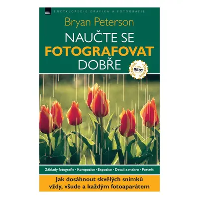 Naučte se fotografovat dobře - Bryan Peterson