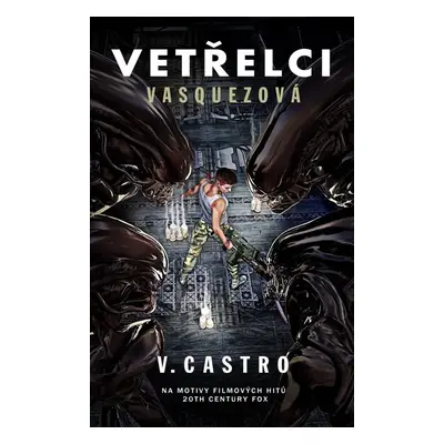 Vetřelci: Vasquezová - V. Castro