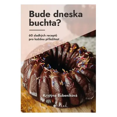 Bude dneska buchta? - Kristýna Bubeníková