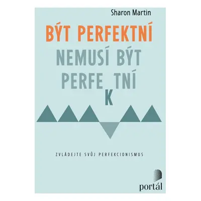 Být perfektní nemusí být perfektní - Sharon Martin