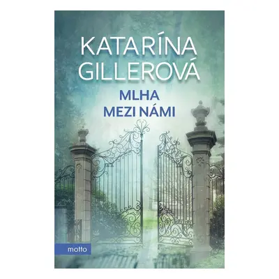 Mlha mezi námi - Katarína Gillerová