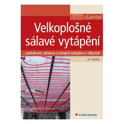 Velkoplošné sálavé vytápění - Jiří Bašta