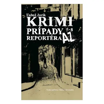 Krimi prípady reportéra AZ 5 - 8 - Ľuboš Jurík