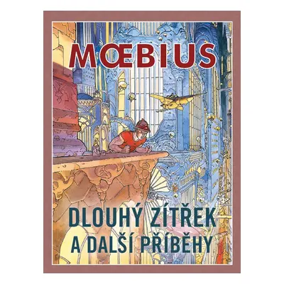 Dlouhý zítřek a další příběhy - Moebius