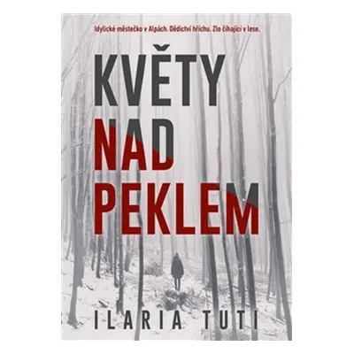 Květy nad peklem - Ilaria Tuti