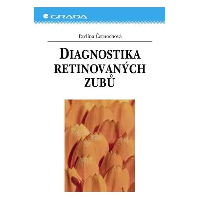 Diagnostika retinovaných zubů - Pavlína Černochová