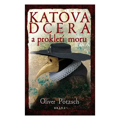 Katova dcera a prokletí moru - Oliver Pötzsch