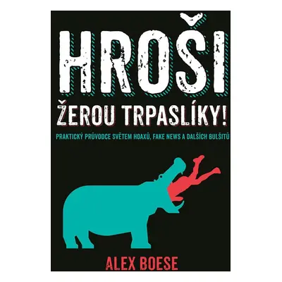 Hroši žerou trpaslíky! - Alex Boese