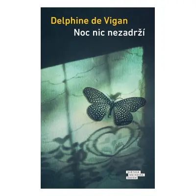 Noc nic nezadrží - Delphine de Vigan