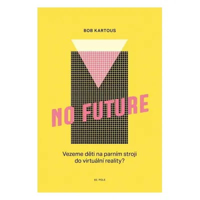 No Future - Bob Kartous