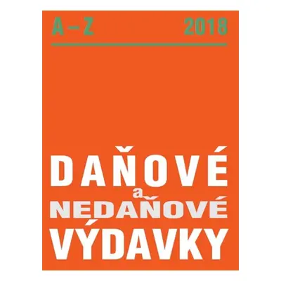 Daňové a nedaňové výdavky A-Z 2018 - Autor Neuveden