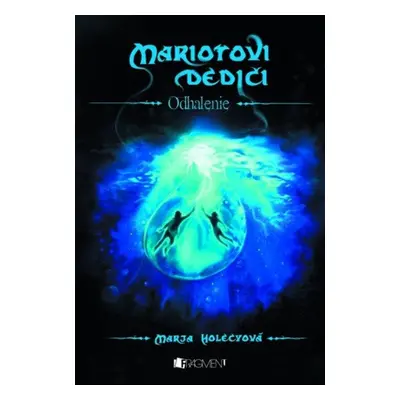 Mariotovi dediči 3 – Odhalenie - Marja Holecyová