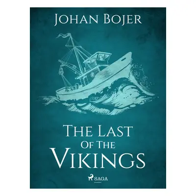 The Last of the Vikings - Johan Bojer