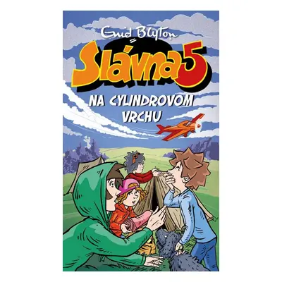 Slávna päťka na Cylindrovom vrchu - Enid Blyton