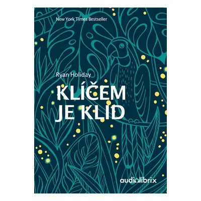 Klíčem je klid - Ryan Holiday