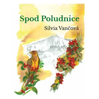 Spod Poludnice - Silvia Vančová