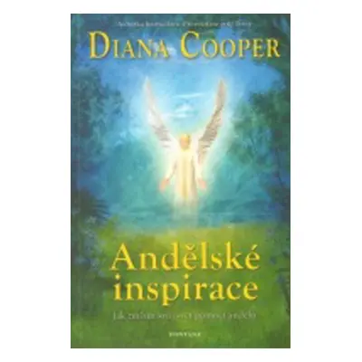 Andělské inspirace - Diana Cooper