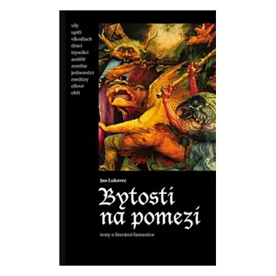 Bytosti na pomezí - Jan Lukavec