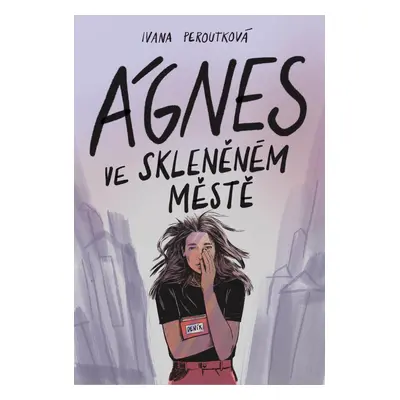 Ágnes ve skleněném městě - Ivana Peroutková