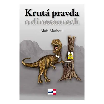 Krutá pravda o dinosaurech - Alois Marhoul