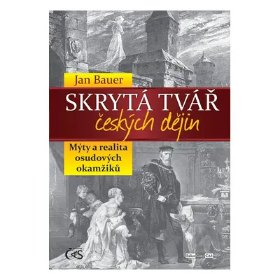 Skrytá tvář českých dějin - Jan Bauer