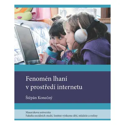 Fenomén lhaní v prostředí internetu - Štěpán Konečný