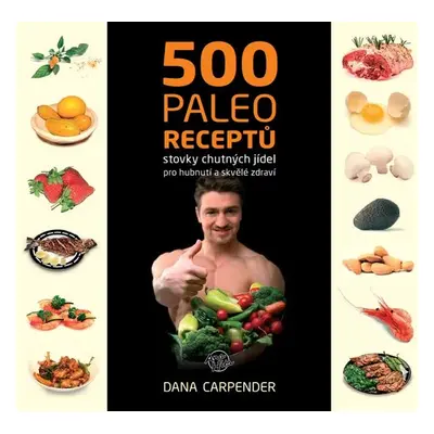 500 paleo receptů - Dana Carpender