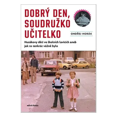 Dobrý den, soudružko učitelko - Ondřej Horák