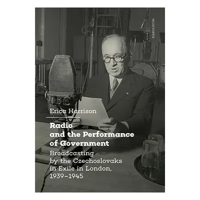 Radio and the Performance of Government - Erica Harrison