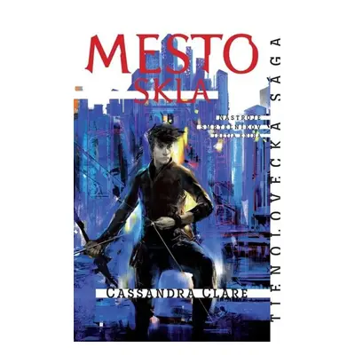 Mesto skla - Nástroje smrteľníkov (3. kniha) - Cassandra Clare