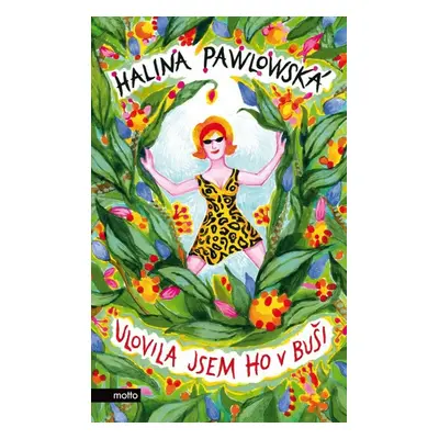 Ulovila jsem ho v buši - Halina Pawlowská