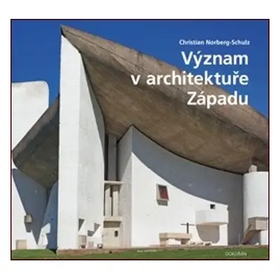 Význam v architektuře Západu - Christian Norberg-Schulz