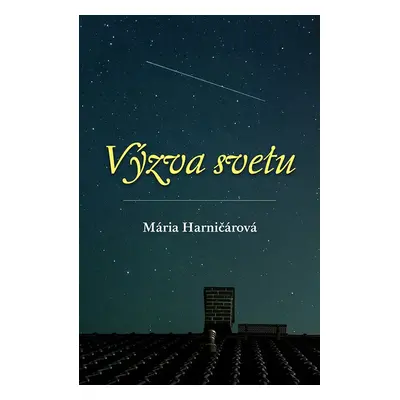 Výzva svetu - Mária Harničárová