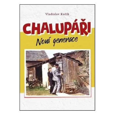 Chalupáři Nová generace - Vladislav Kučík