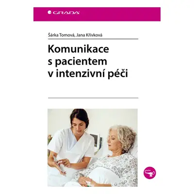 Komunikace s pacientem v intenzivní péči - Šárka Tomová