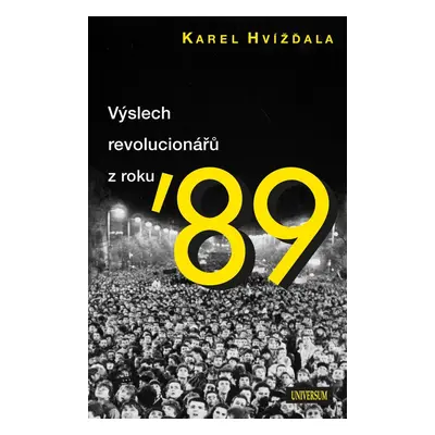 Výslech revolucionářů - Karel Hvížďala