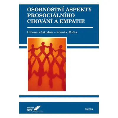 Osobnostní aspekty prosociálního chování a empatie - Helena Záškodná