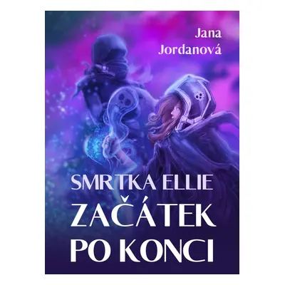 Začátek po konci - Jana Jordanová