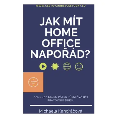 Jak mít HOME OFFICE napořád? - Michaela Kandráčová