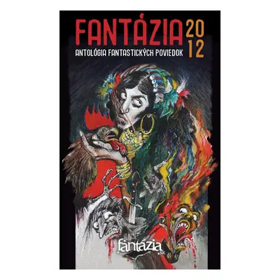 Fantázia 2012 – antológia fantastických poviedok - Ivan Pullman