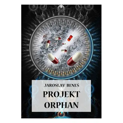 Projekt Orphan - Jaroslav Beneš