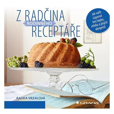 Z Radčina rodinného receptáře - Radka Vrzalová