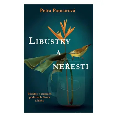 Libůstky a neřesti - Petra Poncarová