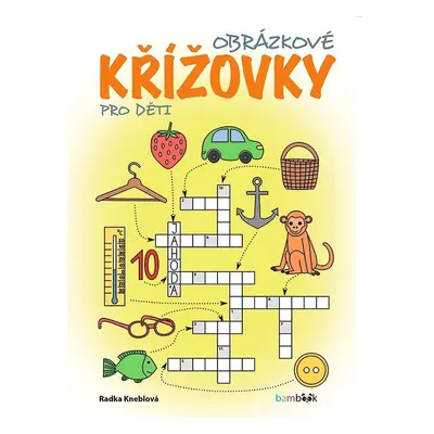 Obrázkové křížovky pro děti - Radka Kneblova