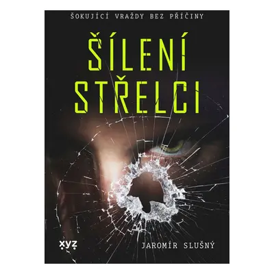 Šílení střelci - Jaromír Slušný