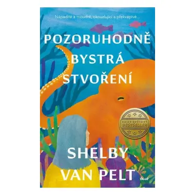 Pozoruhodně bystrá stvoření - Shelby van Pelt