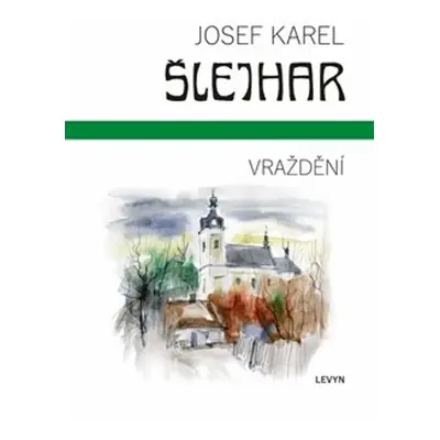 Vraždění - Josef Karel Šlejhar