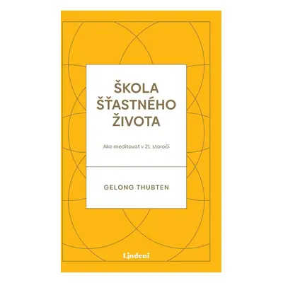 Škola šťastného života - Gelong Thubten