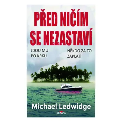 Před ničím se nezastaví - Michael Ledwidge